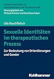 Sexuelle Identitäten im therapeutischen Prozess: Zur Bedeutung von Orientierungen und Gender...