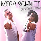 Mega Schnitt (Dagi Bee Lovesong)